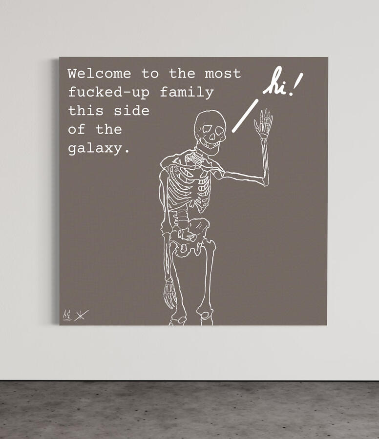 Welcome to the must fucked-up family this side of the galaxy. by Alexander Equilibrium - large painting hanging on gallery wall.